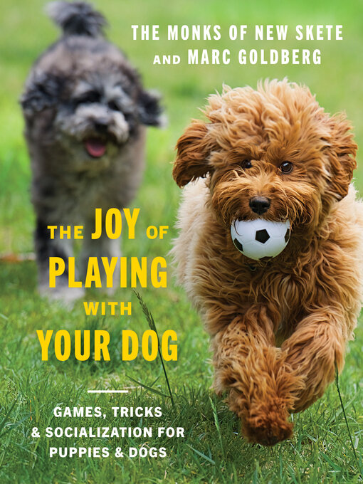 Title details for The Joy of Playing with Your Dog by Monks of New Skete - Available